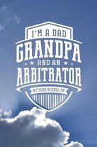 I'm A Dad Grandpa & An Arbitrator Nothing Scares Me