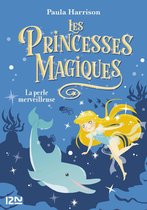 Hors collection 2 - Les princesses magiques - tome 02 : La Perle merveilleuse