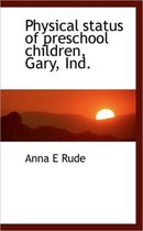 Physical Status of Preschool Children, Gary, Ind.