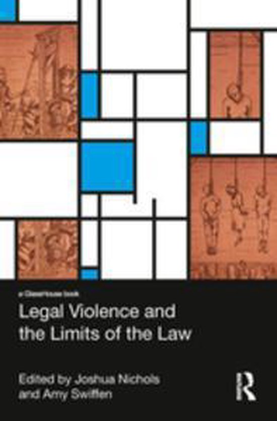 Legal Violence and the Limits of the Law - cover