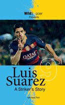 Luis Suarez : A Striker's Story
