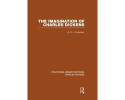 Routledge Library Editions: Charles Dickens-The Imagination of Charles Dickens (RLE Dickens)