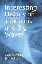 Interesting History of Tsunamis and Big Waves
