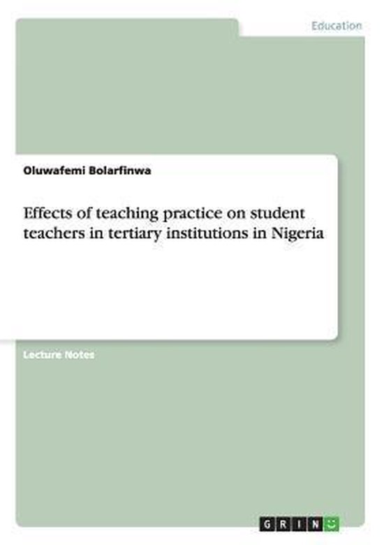 Effects of Teaching Practice on Student Teachers in Tertiary ... - cover