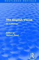 Routledge Revivals: Herbert Read and Selected Works-The English Vision (Routledge Revivals)