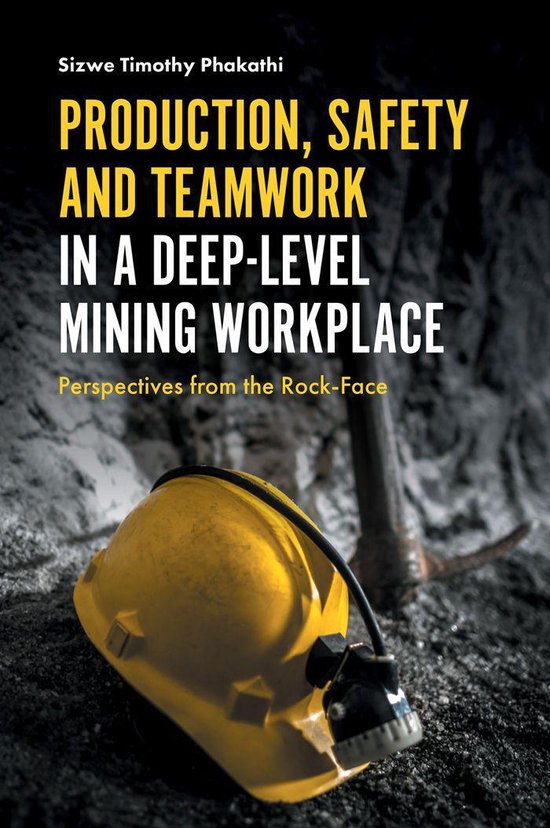 Production, Safety and Teamwork in a Deep-Level Mining Workp ... - cover