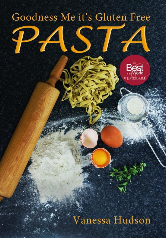 Goodness Me it's Gluten Free PASTA: 24 Shapes - 18 Flavours  ... - cover
