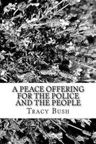 A Peace Offering for the People and the Police
