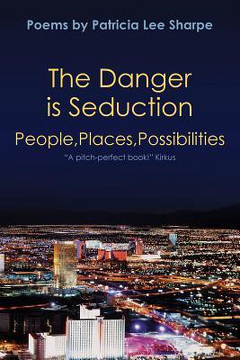 The Danger Is Seduction van Patricia Lee Sharpe