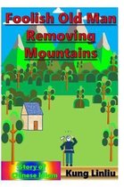 Foolish Old Man Removing Mountains