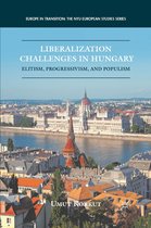 Europe in Transition: The NYU European Studies Series - Liberalization Challenges in Hungary