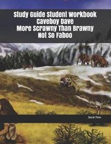 Study Guide Student Workbook Caveboy Dave More Scrawny Than Brawny Not So Faboo