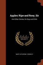 Apples: Ripe and Rosy, Sir
