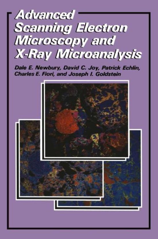 Advanced Scanning Electron Microscopy and XRay Microanalysis