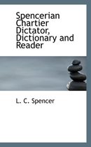 Spencerian Chartier Dictator, Dictionary and Reader
