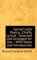 Sacred Latin Poetry, Chiefly Lyrical