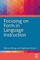 The Routledge E-Modules on Contemporary Language Teaching- Focusing on Form in Language Instruction