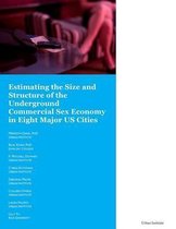 Estimating the Size and Structure of the Underground Commercial Sex Economy in Eight Major U.S. Cities