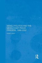 Israeli Politics and the Middle East Peace Process, 1988-2002