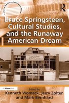 Ashgate Popular and Folk Music Series - Bruce Springsteen, Cultural Studies, and the Runaway American Dream