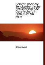 Bericht (C)Ber Die Senckenbergische Naturforschende Gesellschaft in Frankfurt Am Main