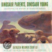 Dinosaur Parents, Dinosaur Young: Uncovering The Mystery Of Dinosaur Families