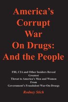 Defrauding America series - America's Corrupt War on Drugs
