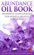 Healing & Manifesting - Abundance Oil Book - Prosperity Consciousness for Money & Wealth Attraction