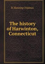 The history of Harwinton, Connecticut