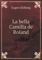 La bella Camilla de Roland