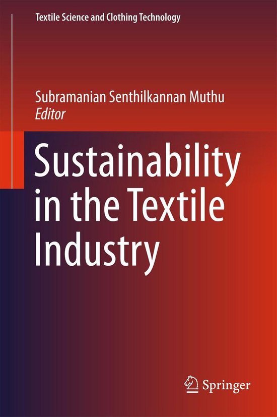 Textile Science and Clothing Technology - Sustainability in the Textile ...
