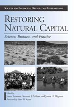 The Science and Practice of Ecological Restoration Series - Restoring Natural Capital