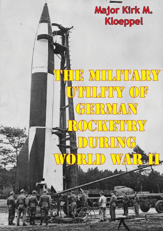 The Military Utility Of German Rocketry During World War II - cover