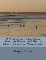30 Worksheets - Identifying Smallest Number of 8 Digits