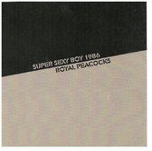 Super Sexy Boy 1986 - Royal Peacocks (CD)
