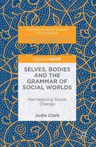 Postdisciplinary Studies in Discourse - Selves, Bodies and the Grammar of Social Worlds