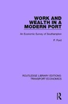 Routledge Library Editions: Transport Economics- Work and Wealth in a Modern Port