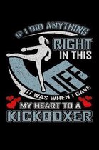 If I Did Anything Right in This Life It Was When I Gave My Heart to a Kickboxer