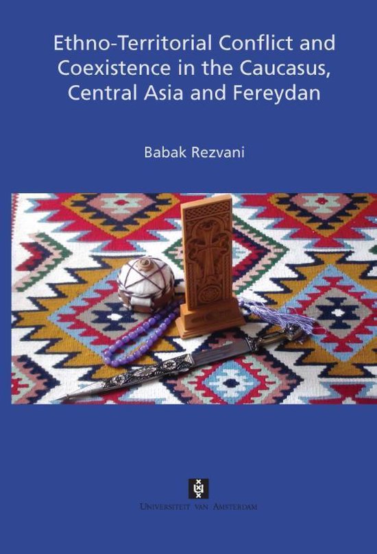 Ethno-territorial conflict and coexistence in the Caucasus, Central Asia and Fereydan - Babak Rezvani | 