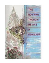 The Boy Who Thought He Was a Dinosaur