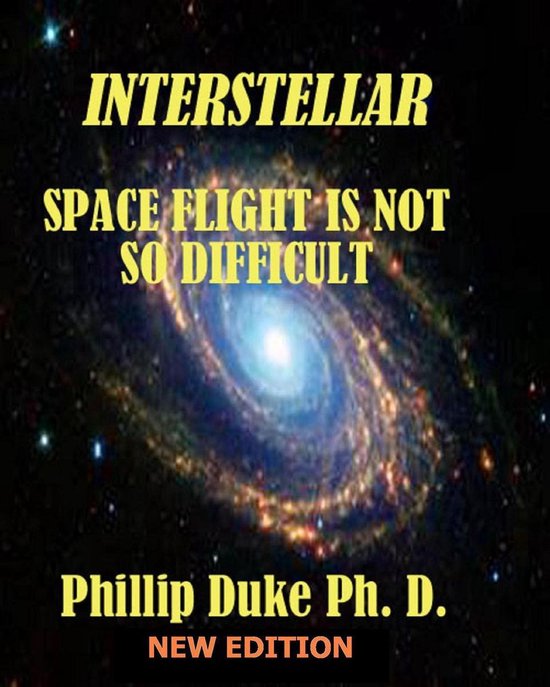 Interstellar Space Flight Is Not So Difficult: Expanded New  ... - cover