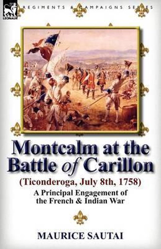 Montcalm at the Battle of Carillon (Ticonderoga) (July 8th,  ... - cover