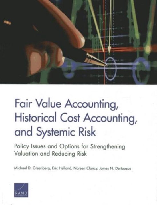 Fair Value Accounting, Historical Cost Accounting, and Systemic Risk