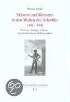 Sklaven und Sklaverei in den Welten des Atlantiks 1400-1940