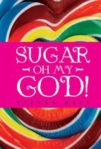 Sugar Oh My God!