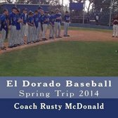El Dorado Baseball Spring Trip 2014