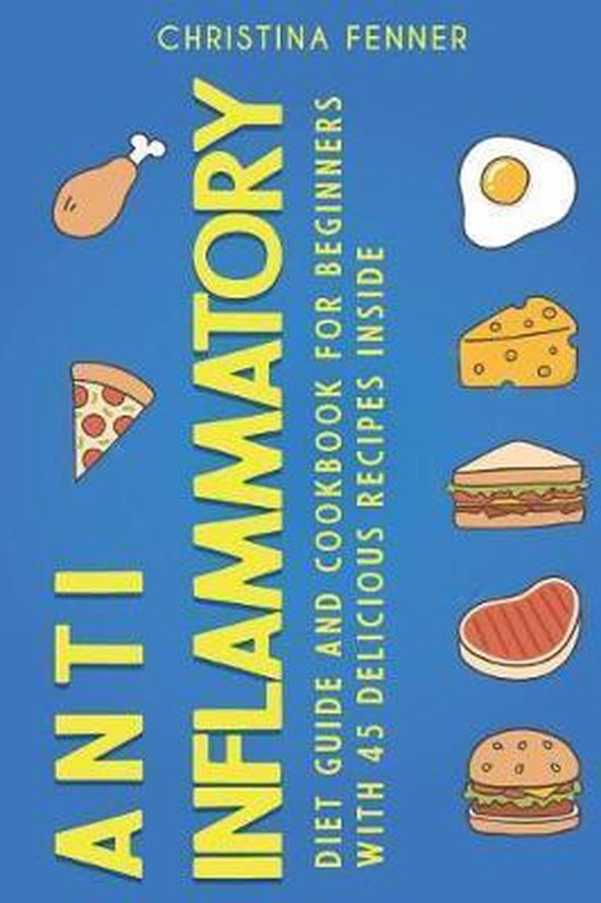 Anti Inflammatory Diet Guide And Cookbook for Beginners with ... - cover