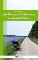 Am Wasser nach Santiago