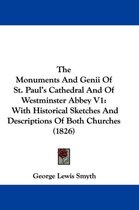 The Monuments and Genii of St. Paul's Cathedral and of Westminster Abbey V1