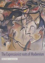 The Expressionist Roots of Modernism